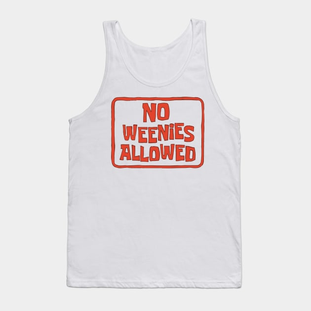 No Weenies Allowed Tank Top by mariansar